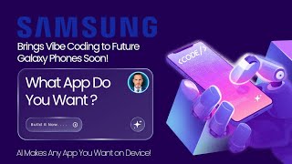 Samsung to Introduce Vibe Coding to S27 Ultra One UI 9 & Future Galaxy Phones Maybe S26 Ultra 