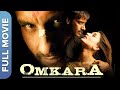 ओमकारा Omkara Superhit Hindi Full Movie Ajay Devgn Kareena Kapoor Saif Ali Khan