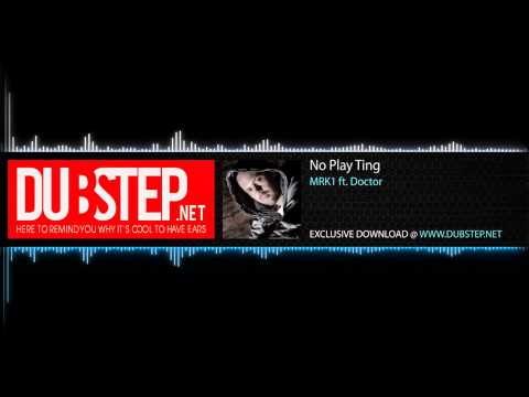 No Play Ting by MRK1 ft. Doctor (Dubstep.NET Exclusive)