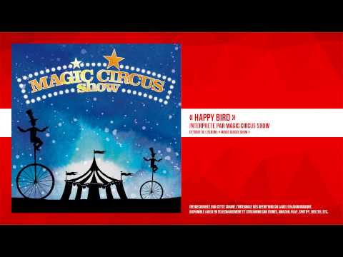 « Happy Bird » - Magic Circus Show