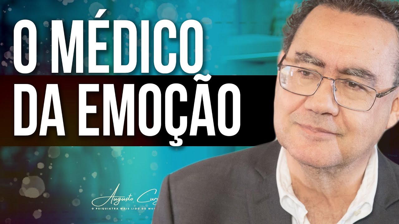 Quem é o Médico da Emoção? | Augusto Cury