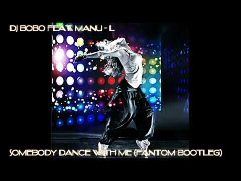 DJ BoBo Feat. Manu - L - Somebody Dance With Me (FanTom Bootleg) Italo Dance 2018