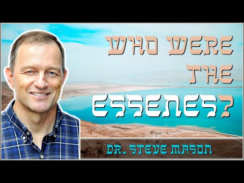 Who Were the Essenes? - Dr. Steve Mason