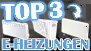 TOP 3 ELEKTRO HEIZUNGEN 2025 | Die besten Elektroheizungen - Stiebel Eltron, AeroFlow, Adax