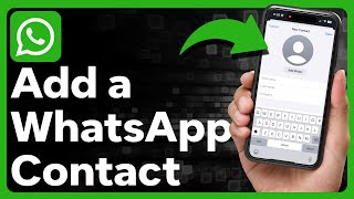 2 Ways To Add A Contact On WhatsApp