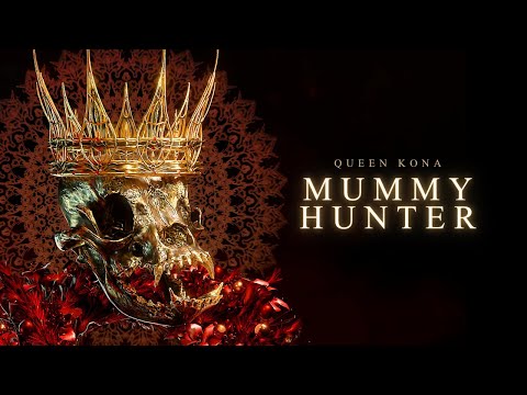 QUEEN KONA - MUMMY HUNTER (OFFICIAL STREAM)