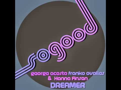 George Acosta & Franko Ovalles Feat. Hanna Finsen - Dreamer (Extended Mix)