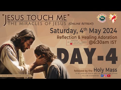 (LIVE) DAY - 4, Jesus touch me; The Miracles of Jesus Online Retreat | Saturday | 4 May 2024 | DRCC