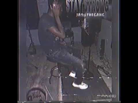 JAY4THEGANG - STAY STRONG