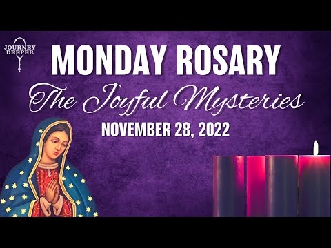 ROSARY MONDAY, Joyful Mysteries of the Holy Rosary 💜 November 28, 2022 💜 VIRTUAL ROSARY