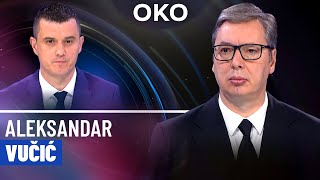 Oko Intervju: Aleksandar Vučić