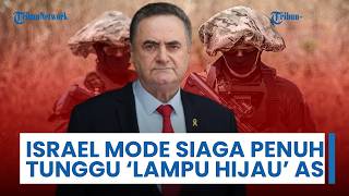 Pasukan Israel Mode Siaga Penuh Tunggu 'Lampu Hijau' AS, Menhan Katz Klaim Target Telah Ditandai