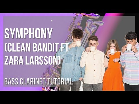 How to play Symphony by Clean Bandit ft Zara Larsson on Bass Clarinet (Tutorial)