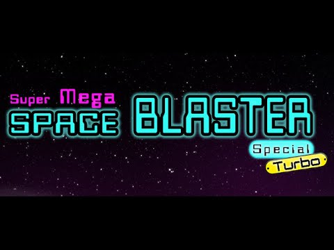 SUPER MEGA SPACE BLASTER TURBO