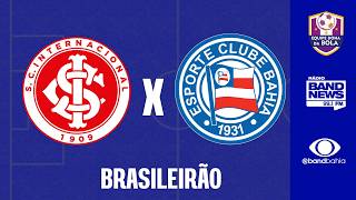 INTERNACIONAL X BAHIA |  CAMPEONATO BRASILEIRO  - 15/03/2026