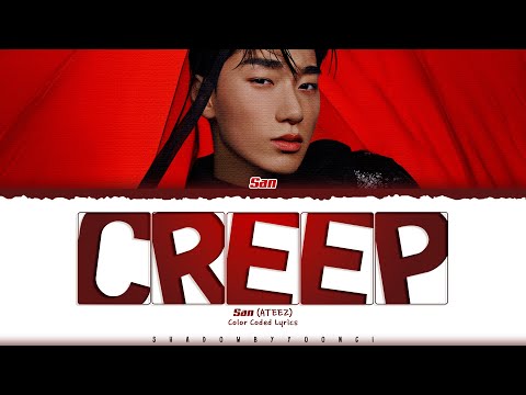 SAN (ATEEZ) 'Creep' Lyrics (에이티즈 Creep 가사) [Color Coded Han_Rom_Eng]
