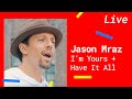 JASON MRAZ – I'M YOURS & HAVE IT ALL Acoustic Version JASON MRAZ – I'M YOURS & HAVE IT ALL Acoustic Version