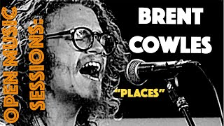 Open Music Sessions April 2016: Brent Cowles- Places