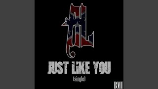 Just Like You