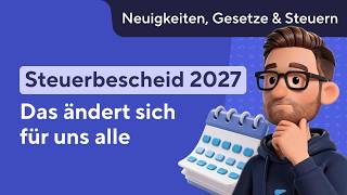 DAS ändert sich für ALLE beim Steuerbescheid 2027!