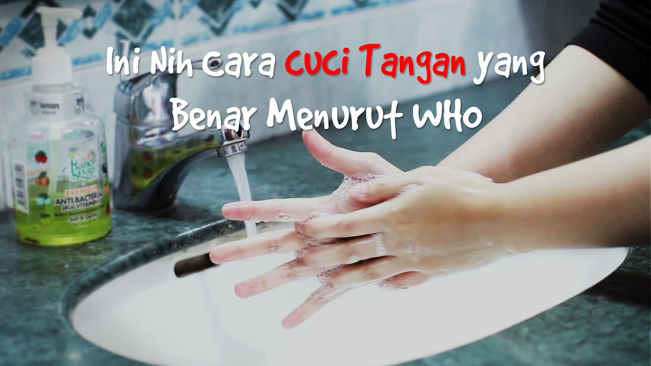 Cara Benar Mencuci Tangan Menurut Standar WHO