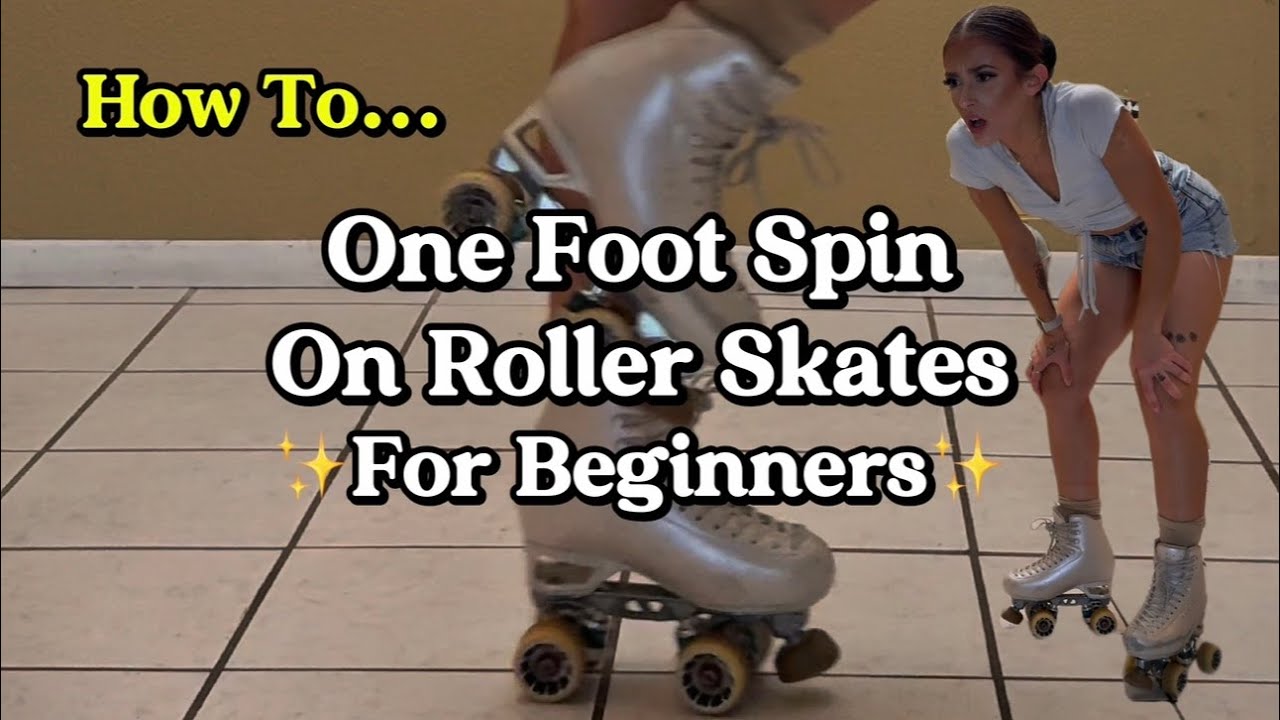 How to Do a One Foot Spin on Roller Skates for Beginners