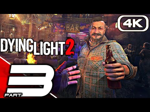 DYING LIGHT 2 Gameplay Walkthrough Part 3 FULL GAME [4K 60FPS PC ULTRA RTX] No Commentary