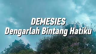Download lagu Demeises - Dengarlah Bintang Hatiku (Lirik) mp3 Download lagu Demeises - Dengarlah Bintang Hatiku (Lirik) mp3