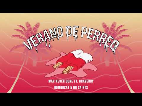 Bombocat x No Saints - War Never Done Ft. Brave Boy