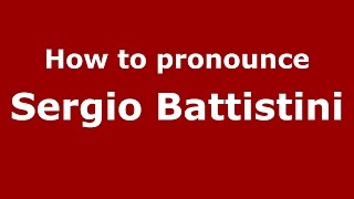 How to pronounce Sergio Battistini