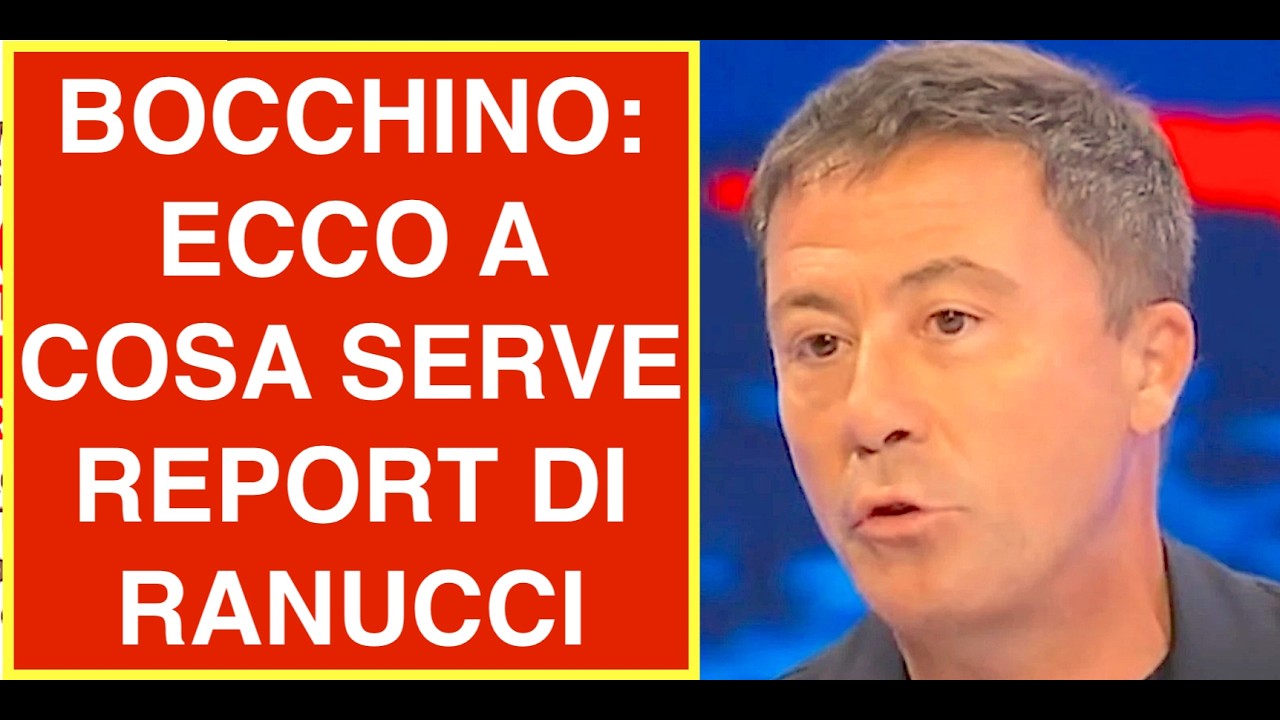 BOCCHINO: ECCO A COSA SERVE REPORT DI RANUCCI