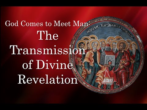 God Comes to Meet Man: Transmission of Divine Revelation