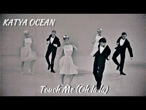 KATYA OCEAN - TOUCH ME (OH LA LA)