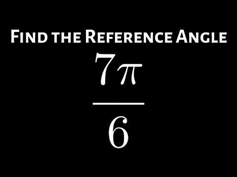 Learn How to Find the Reference Angle for 7pi/6