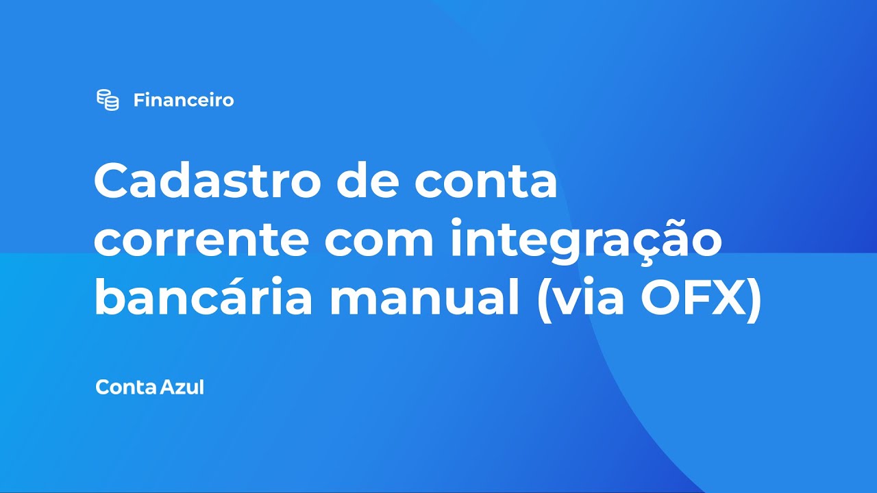 Cadastro conta corrente com integração bancária manual (via OFX)