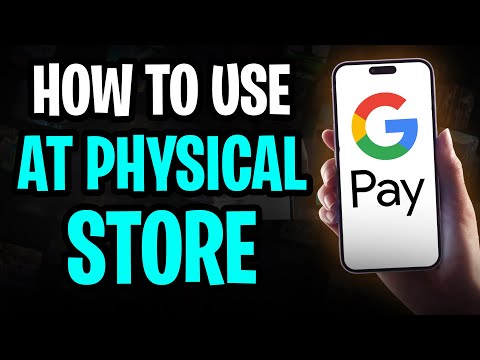 How to Use Google Pay at a Physical Store (Easy Step by Step)
