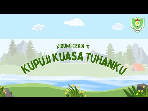 VIDEO KIDUNG CERIA | Kidung Ceria 11 Kupuji Kuasa Tuhanku