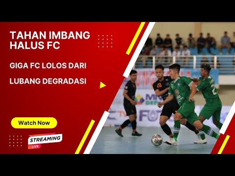 HIGHLIGHT  HALUS FC VS GIGA FC | LIGA FUTSAL PRO 2022