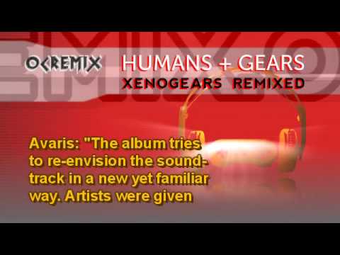 Humans + Gears: 2-02 Daijiru (Too Hot for Clothes) (Xenogears / OC ReMix)