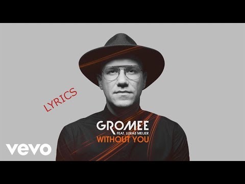 Gromee - Without You ft. Lukas Meijer (lyrics)