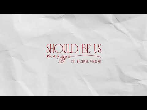 MaryJo - "Should Be Us" feat. Michael Gerow (Lyric Video)