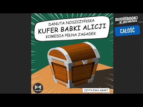 Kufer babki Alicji - Audiobook PL - Całość