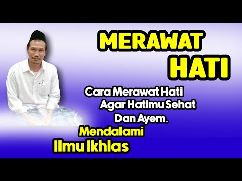 GUS BAHA. MERAWAT HATI. ILMU IKHLAS.