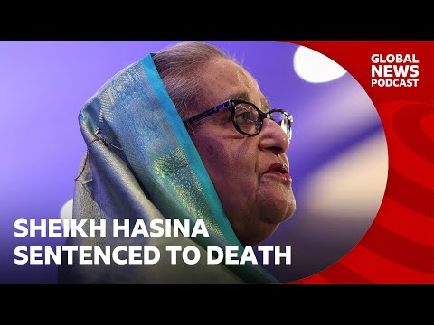 前孟加拉國總理謝赫·哈西娜被判處死刑 | 全球新聞Podcast (Former Bangladesh PM Sheikh Hasina sentenced to death | Global News Podcast)