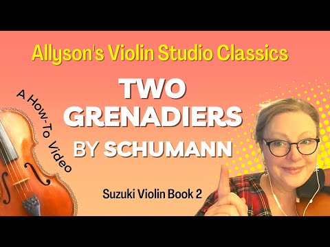 Two Grenadiers by Schumann, How-To Video (Suzuki Vln Bk 2)