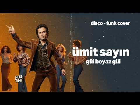 Ümit Sayın - Gül Beyaz Gül (Hits In Time - Disco Funk Cover)