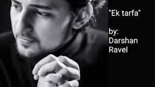 Ek tarfa - Darshan Ravel  Romantic song 2020  Full