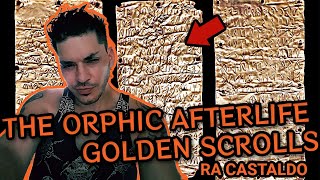 Ancient Ritual Texts of the Afterlife, Orphic Golden Scrolls Translated, ra castaldo