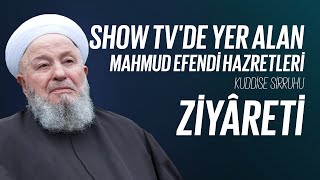 Show TV'de Yer Alan Mahmud Efendi Hazretleri (k.s) Ziyâreti