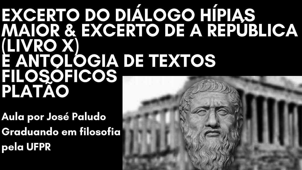 HÍPIAS MAIOR e LIVRO X d'A REPÚBLICA, de Platão (da Antologia de Textos Filosóficos)